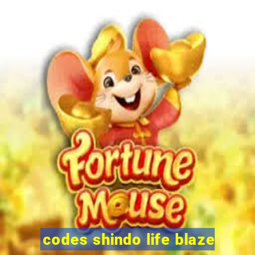 codes shindo life blaze